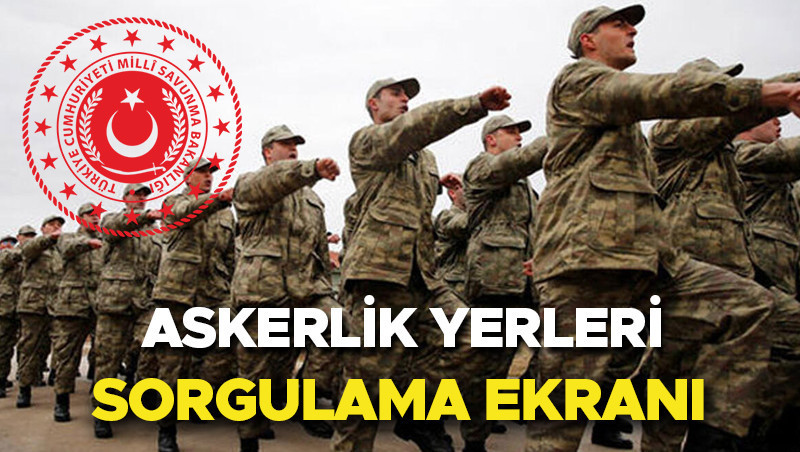 askerlik yerleri ne zaman belli olur 2025 kasim msb askerlik yerleri ne zaman aciklanacak nasil ve nereden ogrenilir kasim celbi askerlik yerleri e devlet sorgulama ekrani tc kimlik numarasi ile ynt7qHpN.jpg