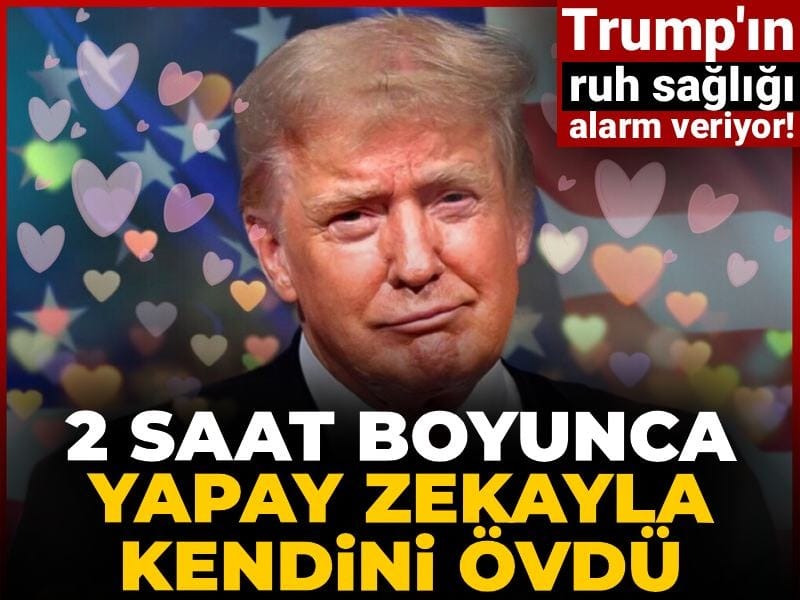 Trump’ın Ruh Sağlığı Sorgulanıyor! Yapay Zeka ile Kendini İki Saat Boyunca Övdü